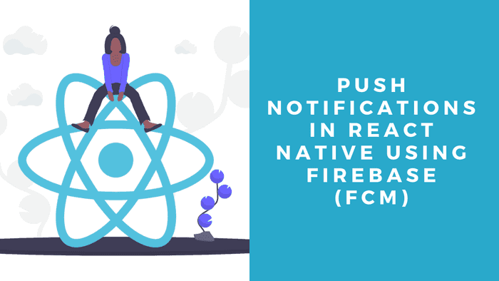 How to send push notifications in React native | Firebase
