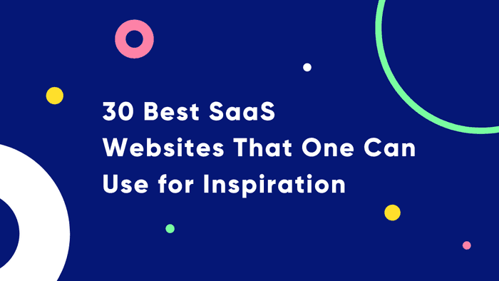 The 30 Best SaaS Websites That One Can Use for Inspiration