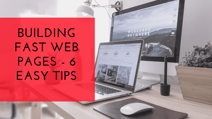 Building fast web pages - 6 easy tips
