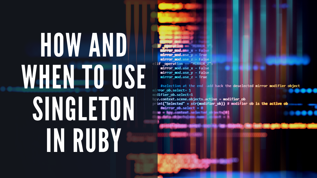 How and to use singleton in ruby | Inkoop Blog