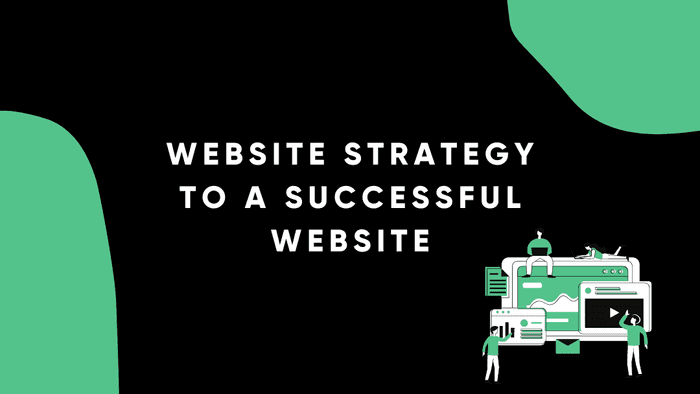 Website strategy to a successful website