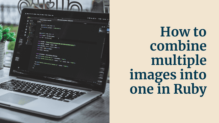 How to combine multiple images into one in Ruby | Inkoop Blog