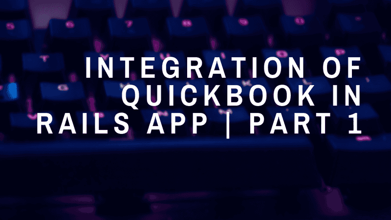 Integration of Quickbooks in Rails App | Part 1 | Inkoop Blog